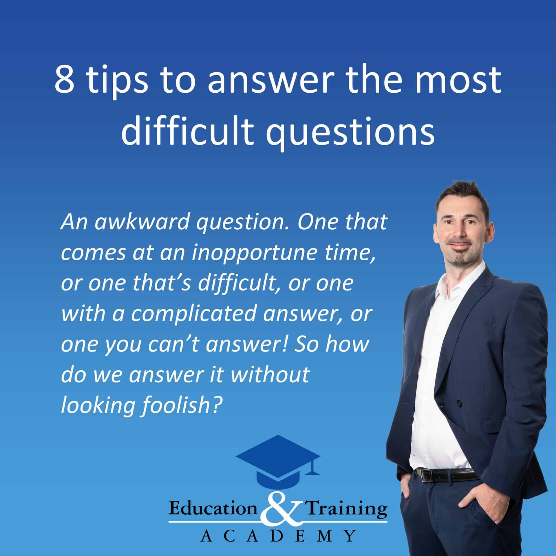 8 tips to deal with difficult questions