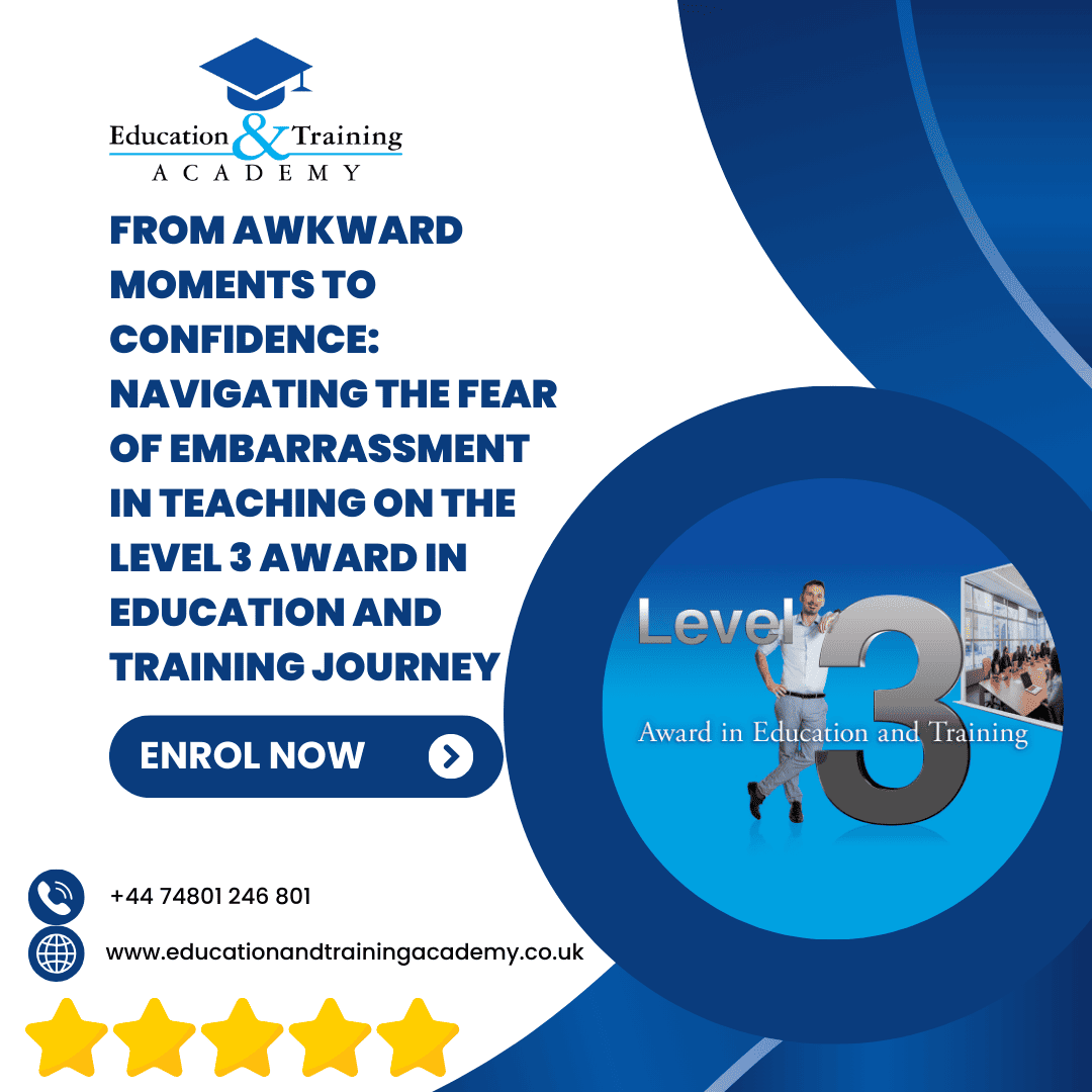 blog from awkward moments to confidence navigating the fear of embarrassment in teaching on the level 3 award in education and training journey