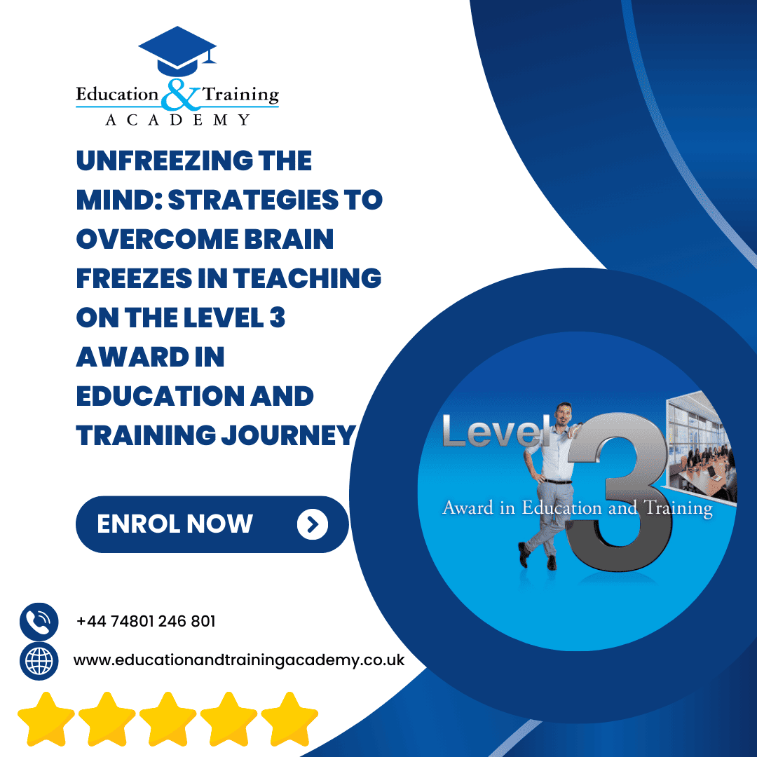 blog unfreezing the mind strategies to overcome brain freezes in teaching on the level 3 award in education and training journey
