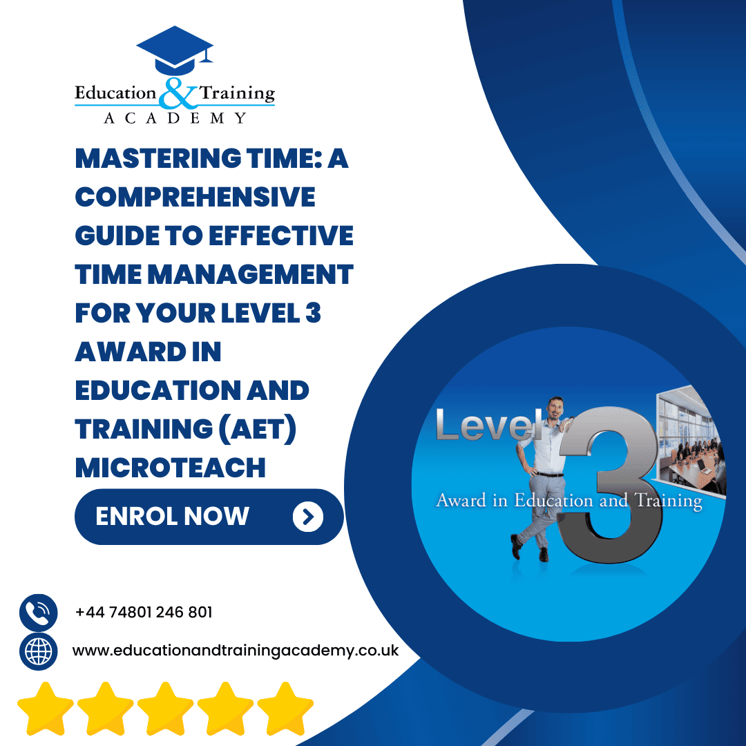 blog unlocking success mastering time a comprehensive guide to effective time management for your level 3 award in education and training aet microteach